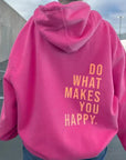 Do What Makes You Happy Hoodie