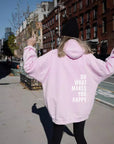 Do What Makes You Happy Hoodie